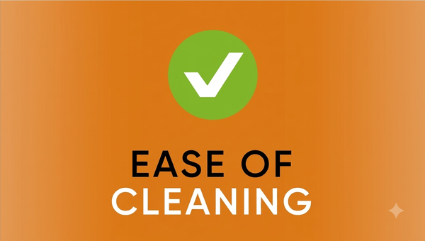 EASE OF CLEANING
