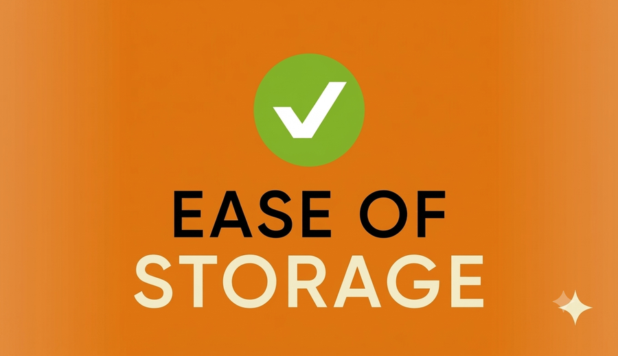 EASE OF STORAGE