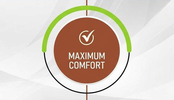 MAXIMUM COMFORT