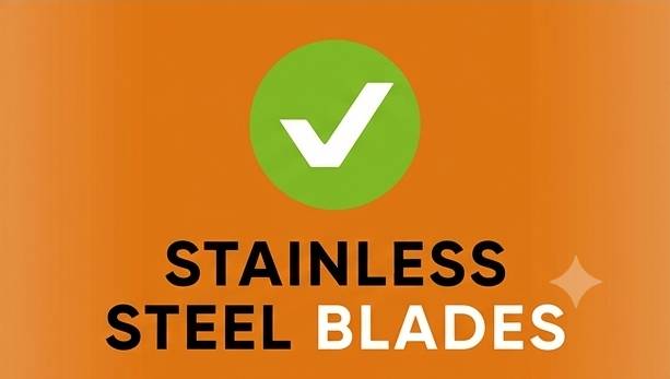 STAINLESS STEEL BLADES